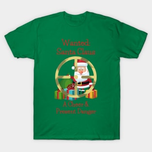 Santa Claus - Cheer and Present Danger T-Shirt